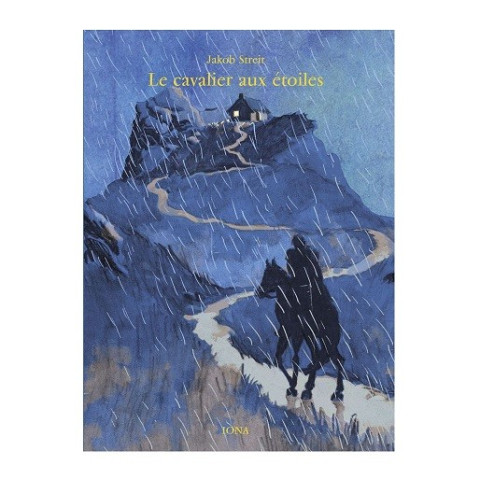 Le cavalier aux étoiles, livre illustré jakob streit, editions iona
