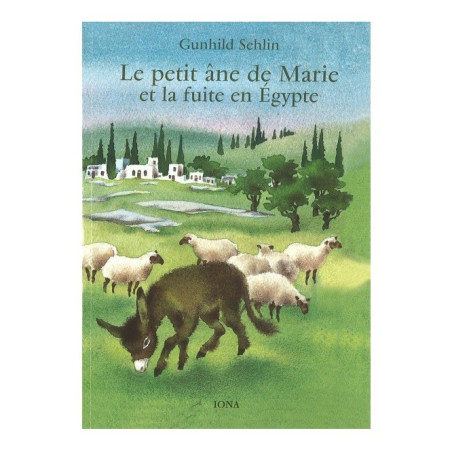 Le petit ane de Marie et la fuite en egypte, livre illustré pour enfant, editions iona