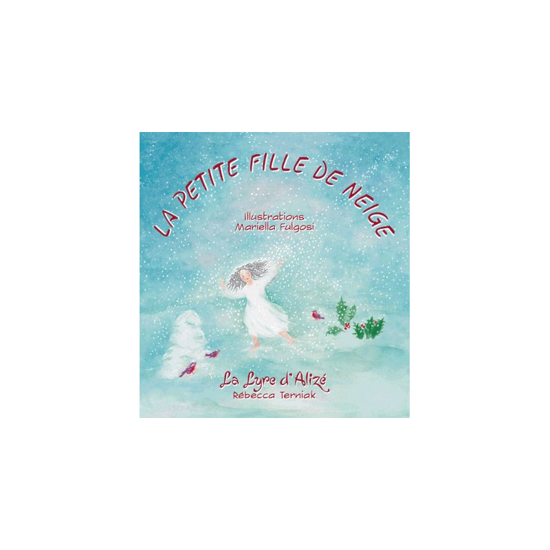 La petite fille de neige, livre illustré de rebecca terniak, lyre d'alizé