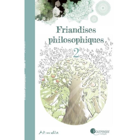 Friandises Philosophiques T2, livre illustré art mella pour penser a l'endroit
