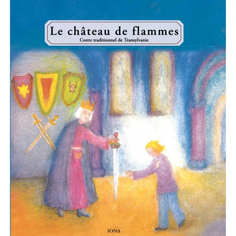 le chateau de flammes, conte sur le courage, la volonté, la confiance, pour la saint Michel, editions Iona