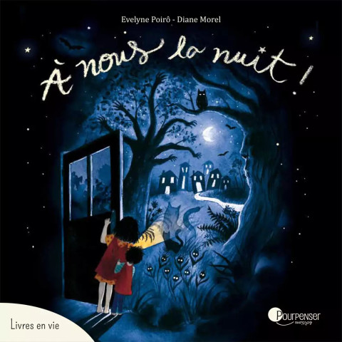 A nous la nuit, livre illustré sur les peurs, pour enfant dès 5 ans de Pour penser à l'endroit