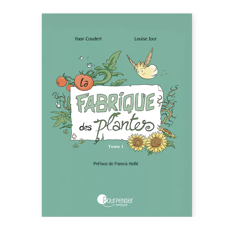 La fabrique des plantes – Tome 1