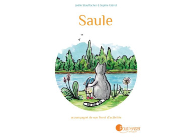 Saule, livre illustré sur le deuil et la mort, dès 4 ans de pour penser à l'endroit