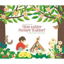 Mon cahier Steiner Waldorf, activités créatives au fil des saisons. Livre Nathan