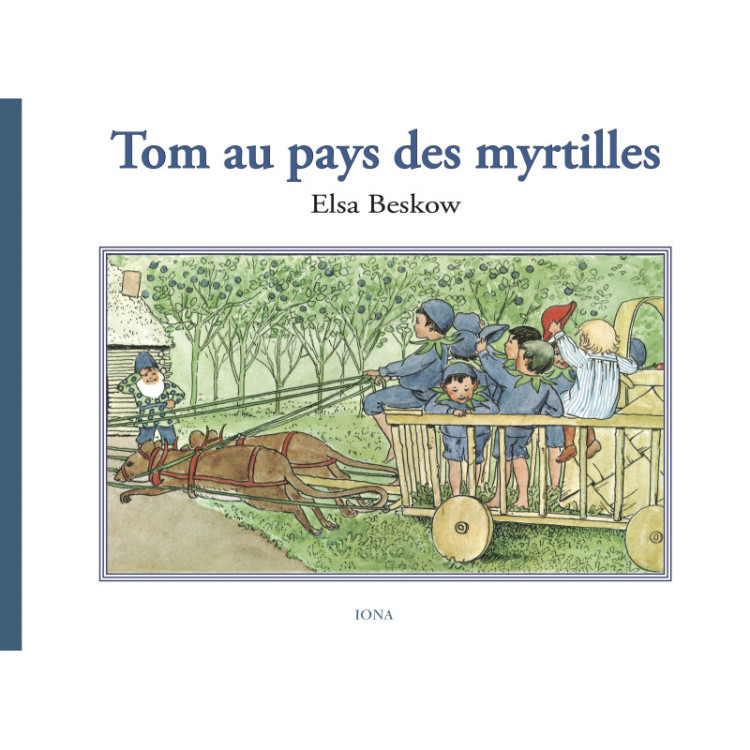 Tom au pays des myrtilles, livre illustré de elsa beskow, ed Iona