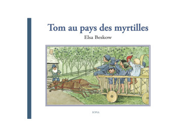 Tom au pays des myrtilles, livre illustré de elsa beskow, ed Iona